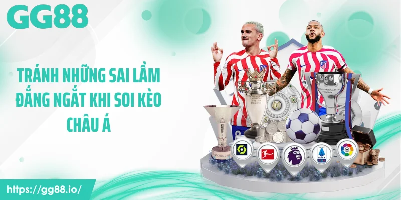 Tránh những sai lầm đắng ngắt khi soi kèo châu Á